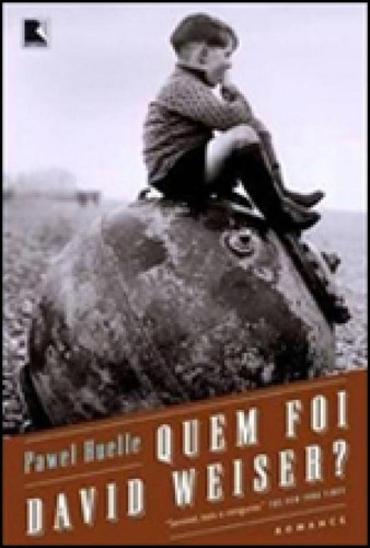 Quem Foi David Weiser?, De Huelle, Pawel. Editora Record, Capa Mole, Edição 1ª Edição - 2012 Em Português