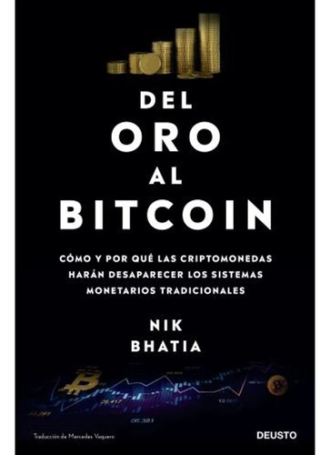 Del Oro Al Bitcoin - Bhatia Nik (libro) - Nuevo