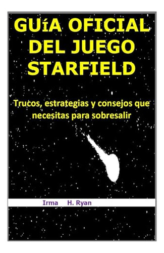 Guía Oficial Del Juego Starfield: Trucos, Estrategias Y Cons