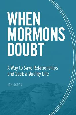 Libro When Mormons Doubt: A Way To Save Relationships And...
