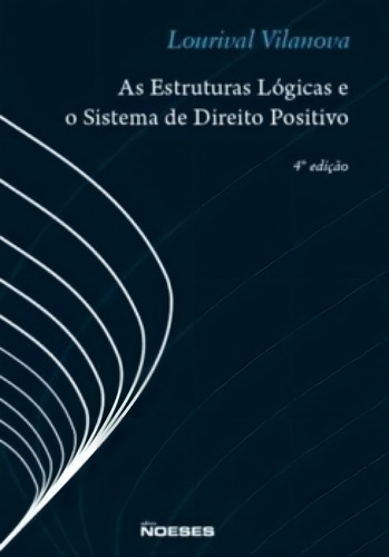 As Estruturas Lógicas E O Sistema De Direito Positivo