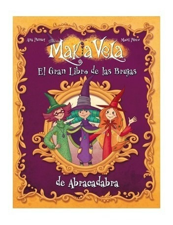 Makia Vela El Gran Libro De Las Brujas: Los Mejores Hechizos