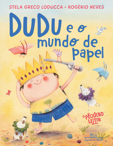 Dudu e o mundo de papel, de Loducca, Stela Greco. Série O Pequeno Leitor Editora Schwarcz SA, capa mole em português, 2022