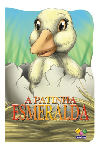 Animais Recortados: Patinha Esmeralda, A, de Belli, Roberto. Editora Todolivro Distribuidora Ltda. em português, 2008
