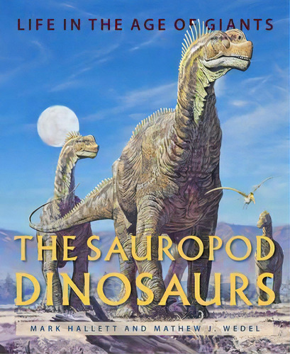 The Sauropod Dinosaurs : Life In The Age Of Giants, De Mark Hallett. Editorial Johns Hopkins University Press, Tapa Dura En Inglés