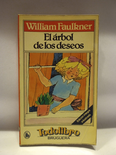 El Árbol De Los Deseos, Novela De William Faulkner, Íntegra!
