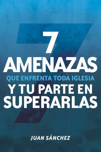 Libro 7 Amenazas Que Enfrenta Toda Iglesia