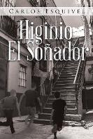 Libro Higinio El Sonador - Carlos Esquivel