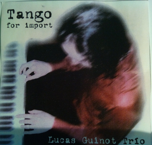 Cd Lucas Guinot Trío  Tango For Import  