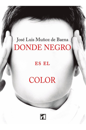 Imagen 1 de 1 de Donde Negro Es El Color, De José Luis Muñoz De Baena
