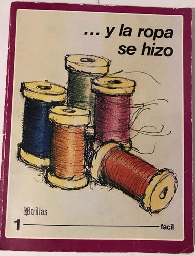 Y La Ropa Se Hizo Fácil Costura Corte Y Confección 1 1986. 