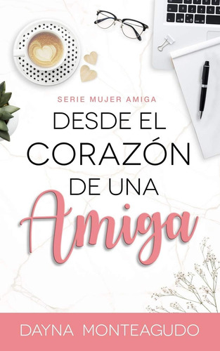 Libro: Desde El Corazón De Una Serie Mujer (spanish Edition)