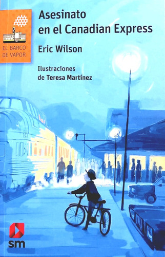 Asesinato En El Canadian Express. Eric Wilson - Barco Vapor 