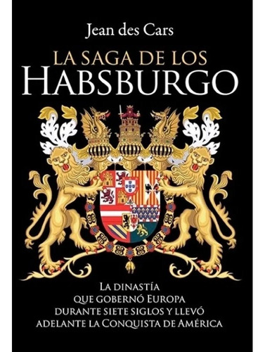 Saga De Los Habsburgo - Des Cars Jean