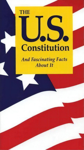 The U.s. Constitution And Fascinating Facts About It, De Terry L. Jordan. Editorial Oak Hill Publishing Company, Tapa Blanda En Inglés