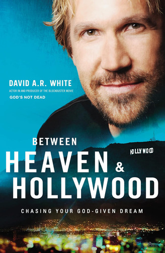 Libro: Between Heaven And Hollywood: Chasing Your God-given