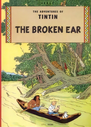 The Adventures Of Tintin: The Broken Ear, De Herge Herge. Editorial Little, Brown & Company, Tapa Blanda En Inglés