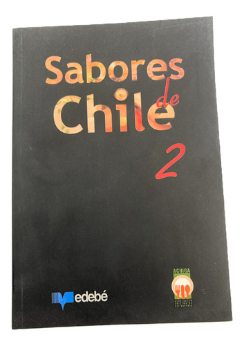 Libro De Cocina Chilena: Sabores De Chile 2. De Achiga