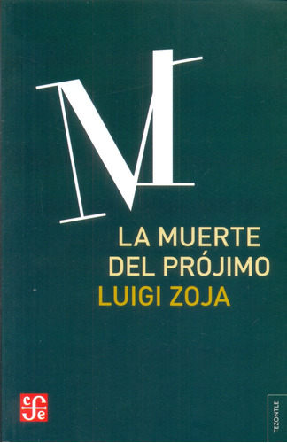 La Muerte Del Prójimo, Luigi Zoja, Ed Fce