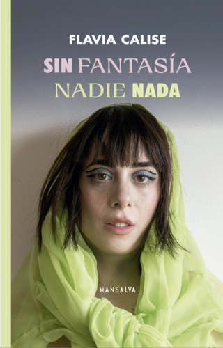 Sin Fantasía Nadie Nada / Poesía / Flavia Calise / Mansalva