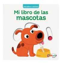 Comprar Pequeños curiosos - Mi libro de las mascotas, de Varios. Pequeños Curiosos, vol. 1. Editorial Catapulta, tapa blanda, edición 1 en español, 2023