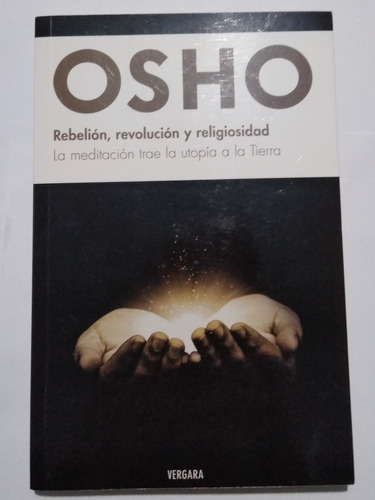 Osho Rebelión, Revolución Y Religiosidad Editorial Vergara