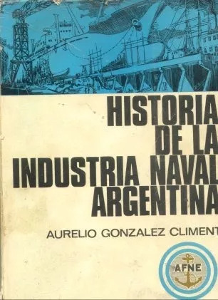 Historia De La Industria Naval Argentina