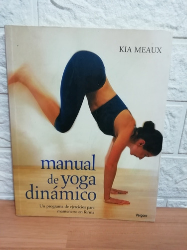 Manual De Yoga Dinámico/ Kia Meaux