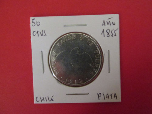 Moneda Chile 50 Centavos De Plata Año 1855 Muy  Escasa