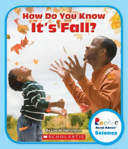 How Do You Know It's Fall?, De Lisa M Herrington. Editorial Scholastic, Tapa Blanda En Inglés