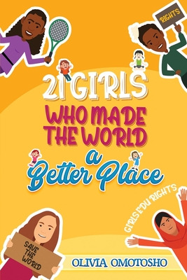 Libro 21 Girls Who Made The World A Better Place - Omotos...