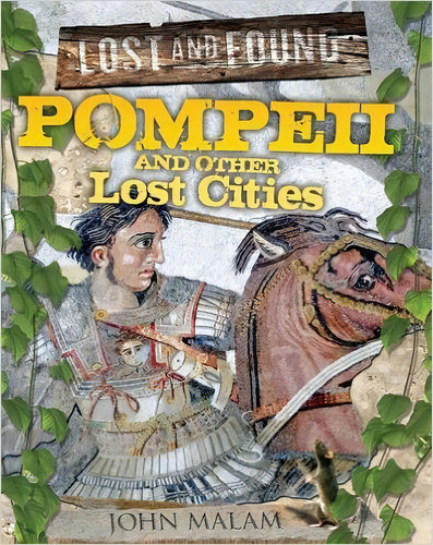 Pompeii And Other Lost Cities - Lost And Found, De Malam, John. Editorial Qed Publishing, Tapa Blanda En Inglés Internacional, 2013