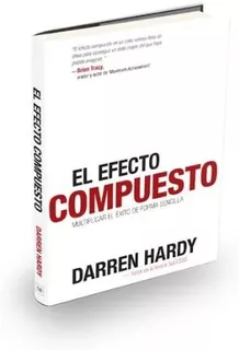 El Efecto Compuesto_darren Hardy