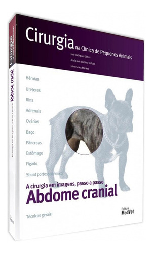 Livro Cirurgia Na Clínica De Pequenos Animais Abdome Cranial