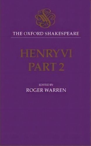 The Oxford Shakespeare: Henry Vi, Part Two, De William Shakespeare. Editorial Oxford University Press, Tapa Dura En Inglés