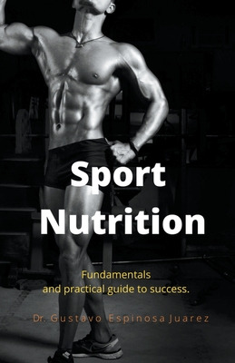 Libro Sport Nutrition Fundamentals And Practical Guide To...