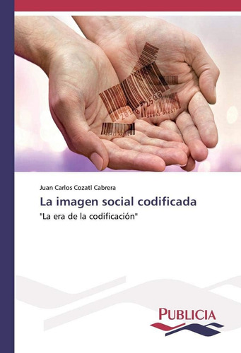 Libro: La Imagen Social Codificada:  La Era Codificaci