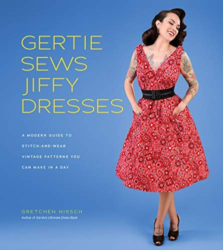 Gertie Sews Jiffy Dresses A Modern Guide To Stitchandwear Vi