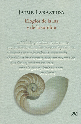 Elogios De La Luz Y De La Sombra, De Labastida, Jaime. Editorial Siglo Xxi - México, Tapa Blanda, Edición 1 En Español, 2009