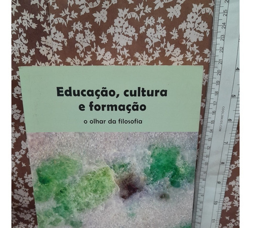 Livro Educação Cultura E Formação Lideu M. Coelho     B5