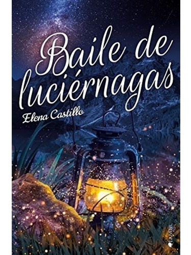 Libro Baile De Luciérnagas - Elena Castillo