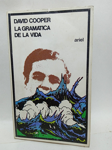 La Gramática De La Vida - David Cooper - Ariel - 1978 