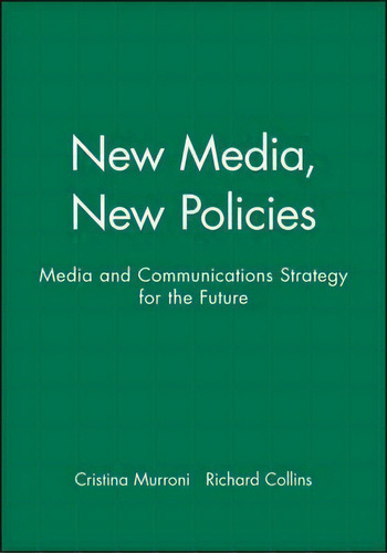 New Media, New Policies, De Cristina Murroni. Editorial Polity Press, Tapa Blanda En Inglés