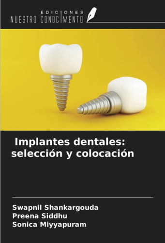 Libro: Implantes Dentales: Selección Y Colocación (spanish E