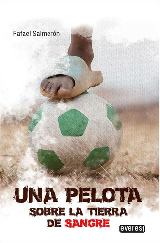 Una Pelota Sobre La Tierra De Sangre, De Salmeron Lopez, Rafael. Editorial Everest/paraninfo, Tapa Blanda En Español, 2024