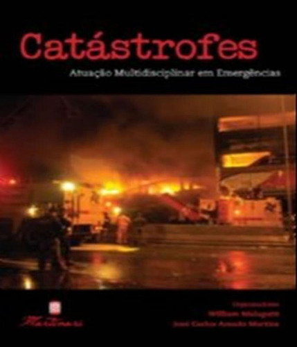 Catastrofes - Atuacao Multidisciplinar Em Emergencias, De Malagutti, William., Edição 1 Em Português