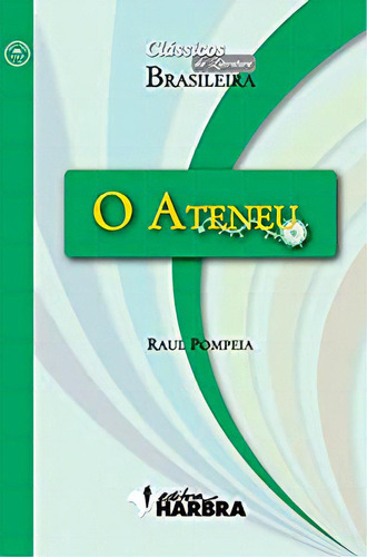 O Ateneu, De R. Pompeia. Editora Harbra - Interesse Geral Em Português