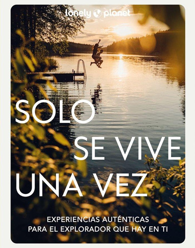 Libro: Solo Se Vive Una Vez. Aa. Vv.. Geoplaneta