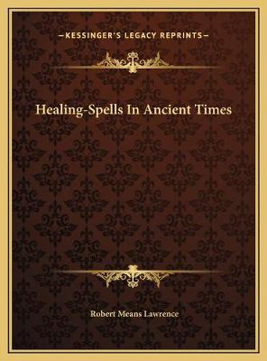 Libro Healing-spells In Ancient Times - Robert Means Lawr...