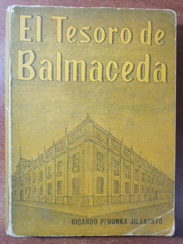 El Tesoro De Balmaceda. Piwonka Jilaberto, Ricardo